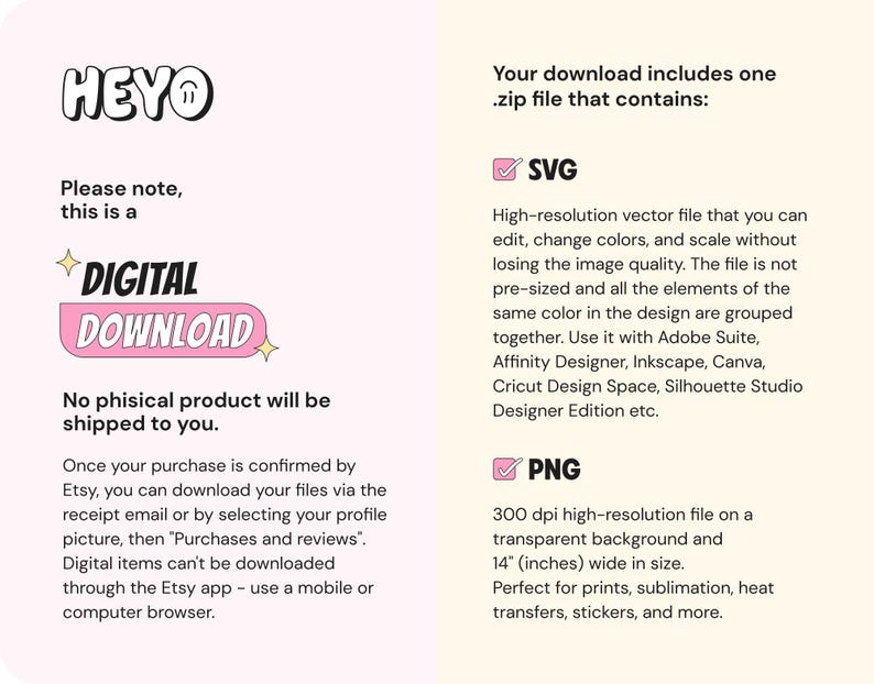 May include: A pink and white digital download graphic with the text "HEYO" and "DIGITAL DOWNLOAD". The text "Please note, this is a" is also included. The graphic states that the download includes one zip file containing SVG and PNG files.