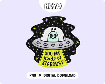 Cute Alien UFO Affirmation PNG | Self Love Encouragement | Uplifting Funny Quotes | Space Trendy Digital Design for Stickers, Shirts, Crafts