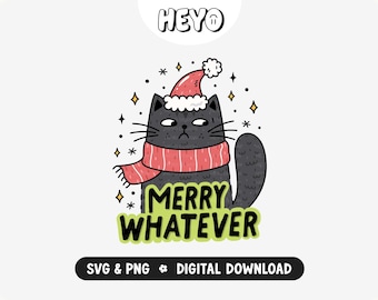 Merry Whatever SVG PNG | Funny Black Grumpy Cat | Sarcastic Christmas Quote | Xmas Humor | Trendy Digital Design for Stickers, Shirts, Craft