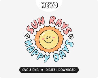 Sun Rays Happy Days SVG PNG | Cute Retro Sunshine | Summer Positive Quote | Vacay Mode | Trendy Digital Design for Stickers, Shirts, Crafts