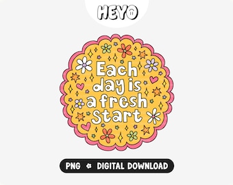 Frase positiva PNG / Cada día es un nuevo comienzo / Recordatorio diario con mensaje motivacional / Diseño digital moderno para pegatinas, camisetas y manualidades.