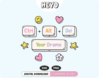 Ctrl Alt Del Your Drama SVG PNG File Anti Drama Funny Snarky Humor Cute Trendy Digital Design for T-Shirts, Stickers, Cups, Totes, etc.