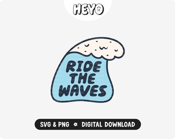 Ride the Waves SVG PNG | Cute Ocean Wave | Beach Lover Summer Vibes Vacay | Surf Quote | Trendy Digital Design for Stickers, Shirts, Crafts