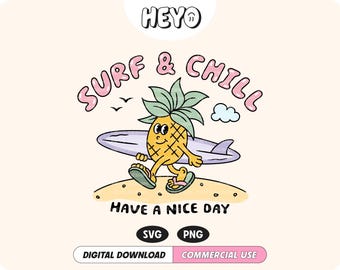 Surf And Chill SVG PNG File Cute Surfing Pineapple Ocean Beach Summer Vibes, Trendy Digital Design for T-Shirts, Stickers, Cups, Totes, etc.
