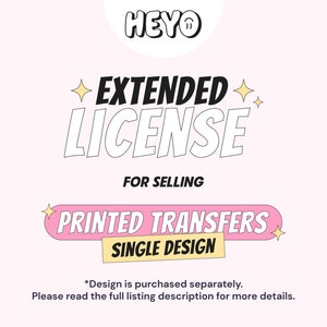 Extended License For Selling Printed Transfers (SINGLE DESIGN)