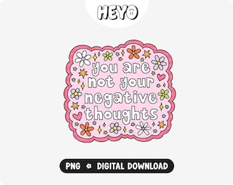 PNG de Salud Mental / No eres tus pensamientos negativos / Afirmación positiva para el autocuidado de la ansiedad / Diseño moderno para pegatinas, camisetas y manualidades