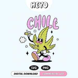Chill SVG PNG File Cute Retro Marijuana Leaf Cartoon Character Stoner Pot Leef Cannabis Digital Design for T-Shirts, Stickers, Totes, etc