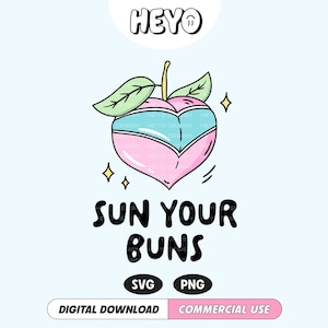 May include: A peach with a blue and white striped design and green leaves. The peach is surrounded by yellow stars. The text "Sun Your Buns" is below the peach. The text "SVG" and "PNG" are below the text. The text "Digital Download" and "Commercial Use" are below the text.