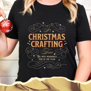 Christmas crafting t shirt, Craft shirt gift for mom, shirt for gift, Arts craft tshirt comfortable for craft show, Arts/crafts t-shirt