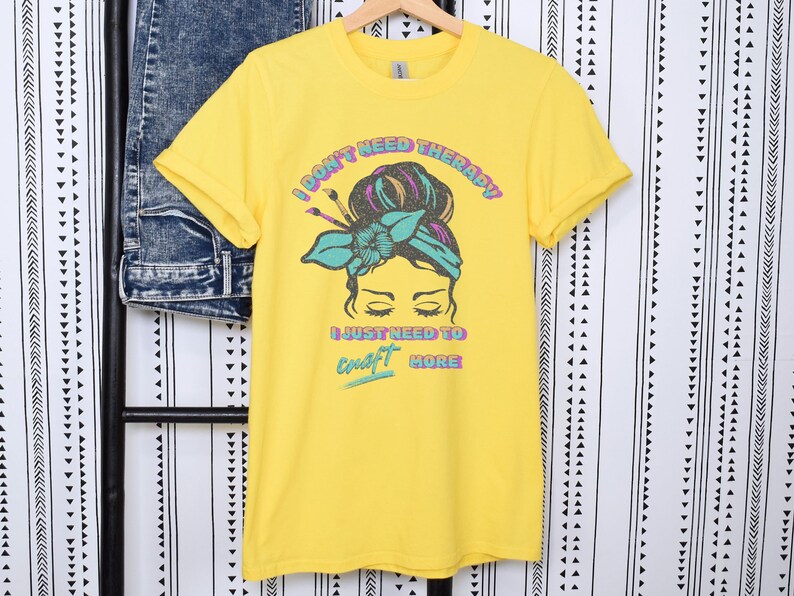 Gildan Softstyle shirt that says I dont need therapy I just need to craft more. Color Daisy Yellow