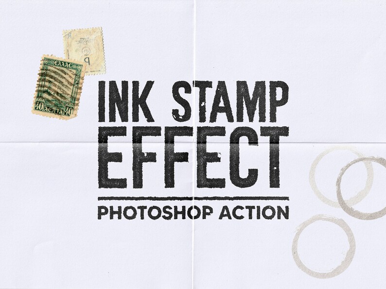 May include: A white paper background with a horizontal fold, featuring the black text INK STAMP EFFECT PHOTOSHOP ACTION. Two vintage postage stamps are in the top left corner, and three faint, circular coffee cup stains are in the bottom right.