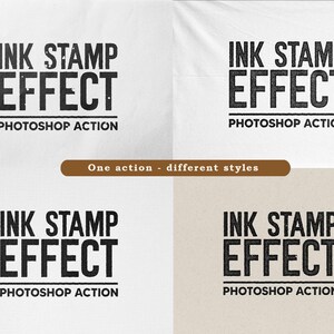 May include: A digital graphic display featuring the text INK STAMP EFFECT PHOTOSHOP ACTION in black, shown in four variations with different textures and backgrounds. A brown horizontal bar in the centre contains the text One action - different styles.