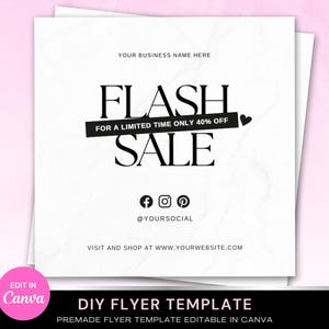 May include: A white flyer with the text "FLASH SALE" in bold black font. The flyer includes the text "FOR A LIMITED TIME ONLY 40% OFF" and social media icons. The bottom of the flyer reads "DIY FLYER TEMPLATE" and "PREMADE FLYER TEMPLATE EDITABLE IN CANVA".