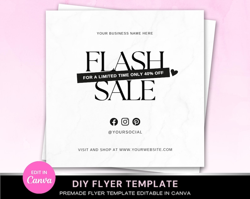 May include: A white flyer with the text "FLASH SALE" in bold black font. The flyer includes the text "FOR A LIMITED TIME ONLY 40% OFF" and social media icons. The bottom of the flyer reads "DIY FLYER TEMPLATE" and "PREMADE FLYER TEMPLATE EDITABLE IN CANVA".