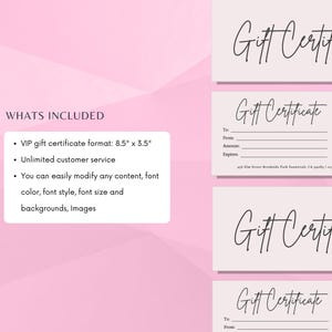 May include: A pink background with a white box containing the text "WHATS INCLUDED" and a list of features. The list includes: VIP gift certificate format: 8.5" x 3.5", Unlimited customer service, You can easily modify any content, font color, font style, font size and backgrounds, Images. The image also shows a gift certificate template with the text "Gift Certificate" in a handwritten font.