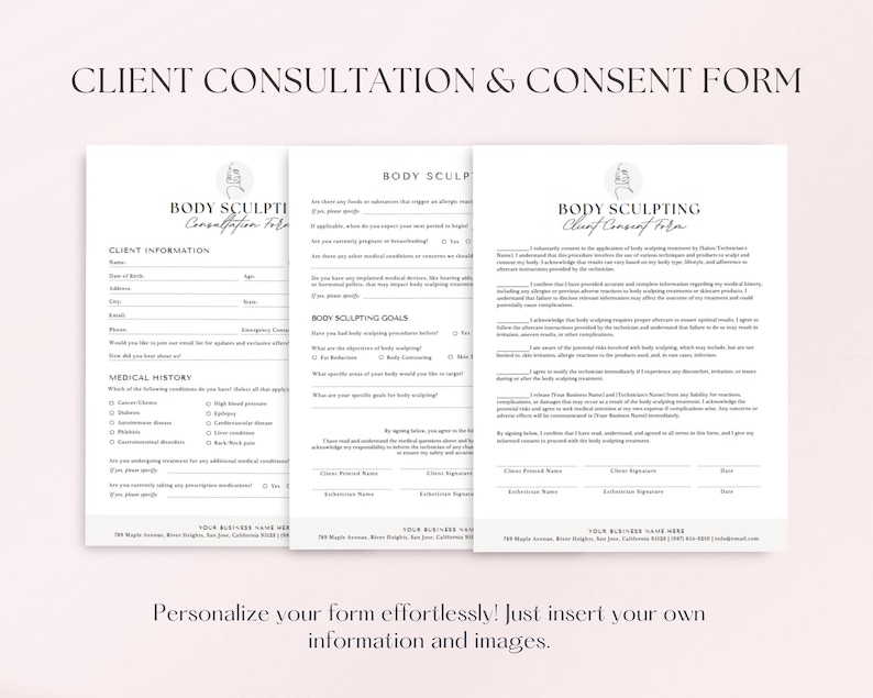 May include: A three-page client consultation and consent form for body sculpting treatments. The form includes sections for client information, medical history, body sculpting goals, and a consent agreement. The form is designed to be personalized with your own information and images.