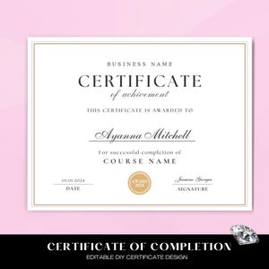 May include: A certificate of achievement with a gold border and text. The certificate reads "CERTIFICATE of achievement" and "This certificate is awarded to Ayanna Mitchell". The bottom of the certificate reads "CERTIFICATE OF COMPLETION EDITABLE DIY CERTIFICATE DESIGN".