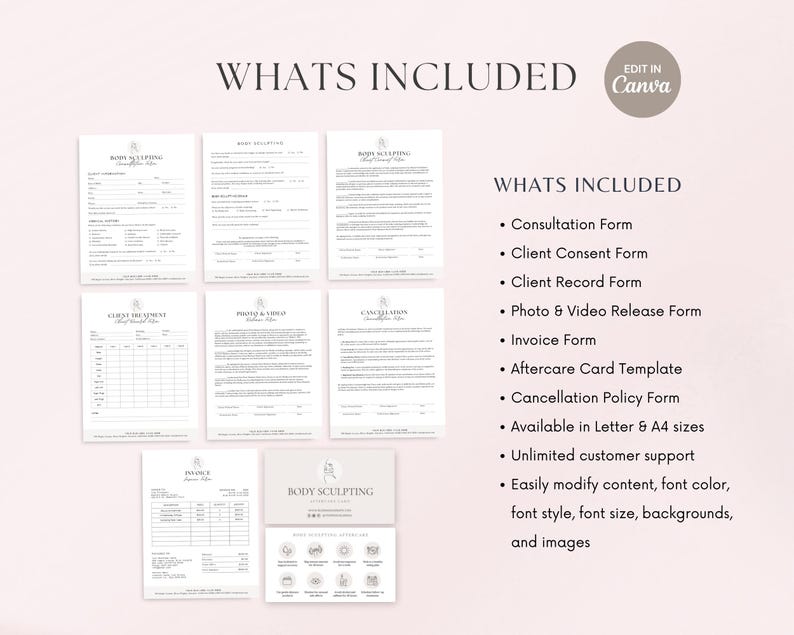 May include: A set of printable forms for a body sculpting business. The forms include a consultation form, client consent form, client record form, photo and video release form, invoice form, aftercare card template, and cancellation policy form. The forms are available in Letter and A4 sizes. The text "WHATS INCLUDED" is at the top of the image.