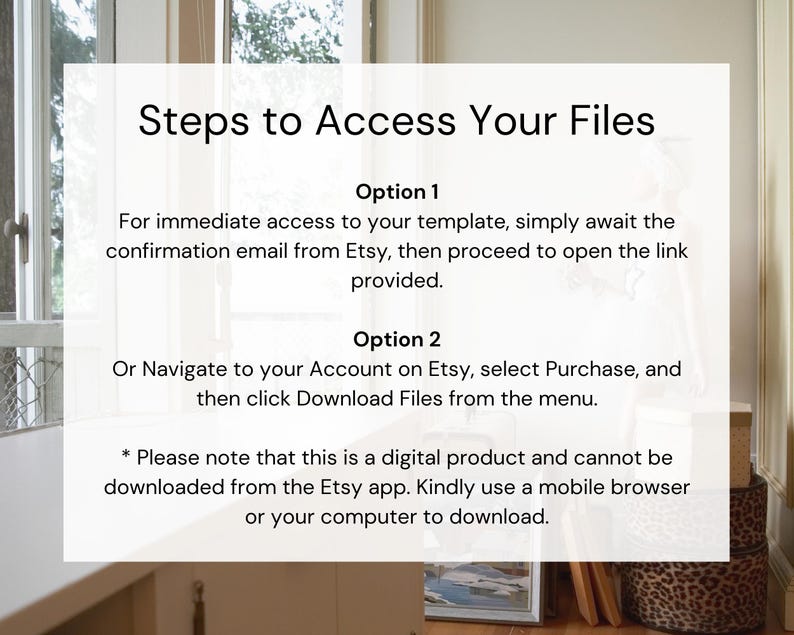 May include: A white text box with black text outlining the steps to access digital files purchased on Etsy. The text includes the options to wait for an email with a download link or to download the files from your Etsy account.