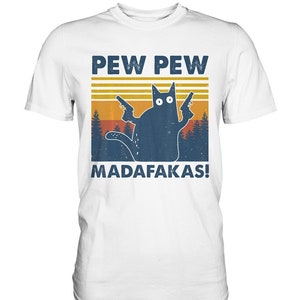 Pew Pew Madafakas Vintage Crazy Cat Funny Graphic T-Shirt- Premium Shirt