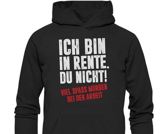 Ich bin in Rente Hoodie Ruhestand Spruch Rentner Pension Opa Vater Geschenkidee - Basic Hoodie