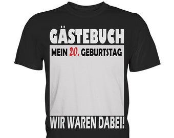 20 .Geburtstag Gästebuch - Unterschreiben - Wir waren dabei Lustig Geschenk T-Shirt - Premium Shirt