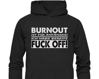 Burn out is for beginners funny saying hoodie sayings statement gift - basic unisex hoodie