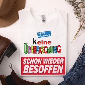 Keine Überraschung schon wieder getrunken , Spruch Fun Party Lustige Shirt S - 5XL - Premium Shirt