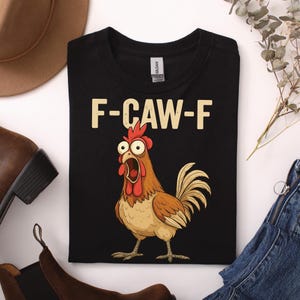 F-CAW-F Hahn Cartoon T-Shirt - lustiges Spruchshirt Huhn/rooster, witziges Farm meme, sarkastisches Geschenk für Männer & Frauen, Unisex