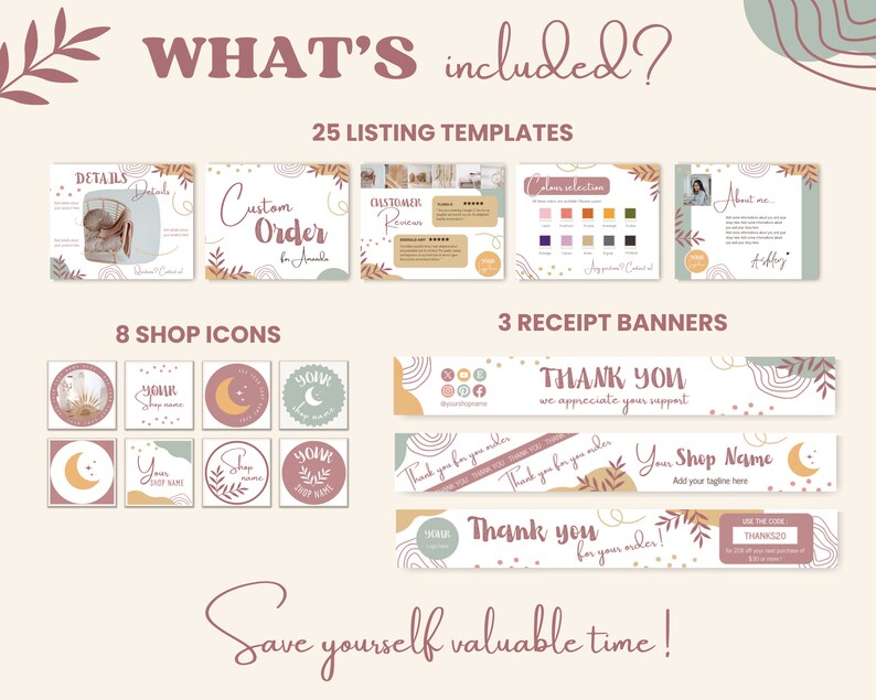 May include: A set of 25 listing templates, 8 shop icons, and 3 receipt banners in a boho style with a pink, brown, and green color scheme. The text "WHAT'S included?" is at the top of the image. The text "Save yourself valuable time!" is at the bottom of the image.
