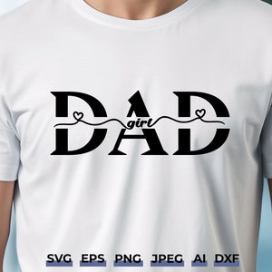 Girl Dad SVG | Father’s Day Shirt Design | Dad with Heart SVG PNG | Girl Dad Cricut Cut File | Father&#39;s Gift for Dad of Daughter