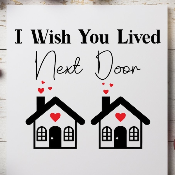 I Wish You Lived Next Door SVG | Christmas or Valentine's Day svg, Besties Best Friend Design, Merry Christmas Cut File for Cricut, Xmas png