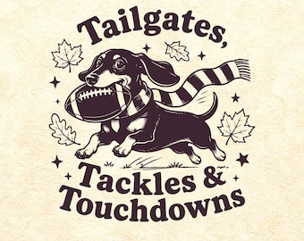 Tailgates Tackles and Touchdowns SVG, Dachshund Football PNG, Weenie Dog Game Day Design