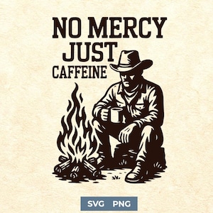 Cowboy Coffee Quote SVG PNG | Western Rustic Campfire Clipart | Cricut File for Mugs & T-Shirts