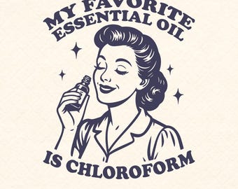 Funny Chloroform SVG: Sarcastic Retro Woman PNG (Digital Download)