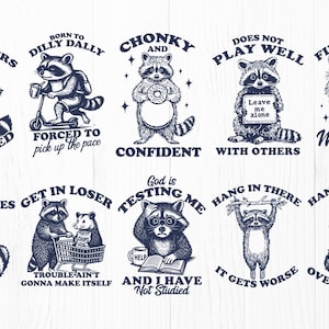 May include: A set of 10 digital illustrations featuring raccoons with humorous sayings. The illustrations are in a vintage style with black and white colors. The sayings include "All of my flabbers are gasted", "Born to dilly dally, forced to pick up the pace", "Chonky and confident", "Does not play well with others", "First of all, I'm God's masterpiece", "Fries before cries", "Get in loser, trouble ain't gonna make itself", "God is testing me and I have not studied", "Hang in there, it gets worse", and "Hang on, let me overthink this".