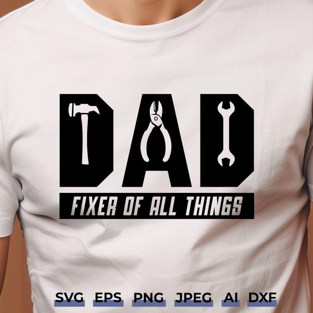 Dad SVG Fixer of All Things | Father's Day SVG for Cricut | DIY Dad ...