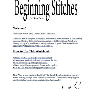 May include: A white instructional document titled Beginning Stitches By SewBexx. The text provides guidance on using a sewing workbook to build control, including instructions on placing practice sheets under a presser foot and sewing on lines.