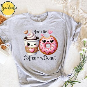 Coffee to My Donut ,Funny Valentines, Valentines Day Teacher shirt, Valentine&#39;s Day Love, Valentines T-shirt, Valentines Day