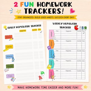 May include: Two printable homework trackers with colorful headers and school-themed graphics. The daily tracker lists Monday through Friday with columns for assignments, due dates, and completion. The weekly tracker organizes classes by day.
