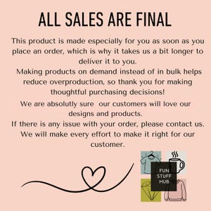 May include: A peach-colored graphic with the text "ALL SALES ARE FINAL." The text explains the product is made to order. Includes the Fun Stuff Hub logo with a heart and various icons.