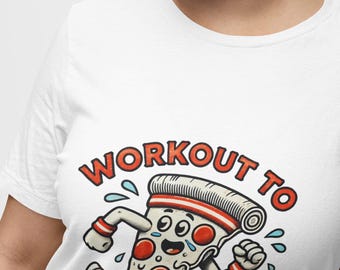 Funny Running Pizza Slice Graphic Unisex Tee , Workout to Eat Out Novelty T-Shirt, Pizza Lover Gym Shirt Foodie Fitness Top Gift Idea
