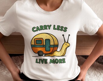 Carry Less Live More Snail Camper T-Shirt, Minimalist Travel Quote Tee with Cute Trailer Design, Slow Living RV Shirt, Unisex Nomad Life Top