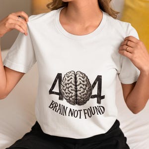 Funny 404 Error Brain Not Found T-Shirt - Unisex Nerdy Programmer Tee Gift, Geeky Humor Top for Developers, Computer Enthusiasts Shirt