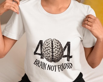 Funny 404 Error Brain Not Found T-Shirt - Unisex Nerdy Programmer Tee Gift, Geeky Humor Top for Developers, Computer Enthusiasts Shirt