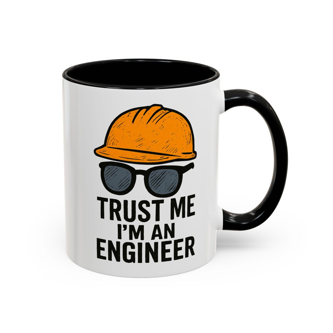 Funny Trust Me I'm an Engineer Mug, Cool Coffee/tea Cup With Hard Hat ...