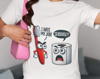 Funny Unisex T-Shirt, "I Hate My Job!" Toothbrush & Toilet Paper Humor Novelty Tee, Sarcastic Gift Idea,Office,Bathroom Humor,Shirt Top Gift