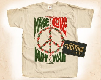 Make Love not War V1 TShirt Vintage natuurlijke kleur heren TShirt DTG digitale print MATEN S M L XL 2XL 3XL 4XL 5XL