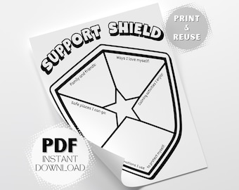 May include: A black and white printable worksheet in the shape of a shield with the words "Support Shield" at the top. The shield is divided into five sections with prompts for writing about self-care, family and friends, safe places, calming activities, and ways to protect oneself.