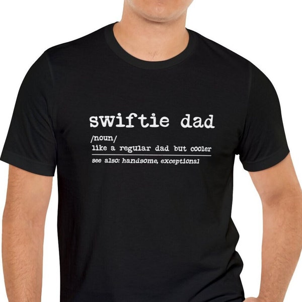 Swiftie Dad Shirt, Swiftie By Choice Shirt, Swiftie Mom Shirt, Eras Mom, Custom Eras Tour Shirt, Eras Dad Shirt, Swiftie Gift For Dad Shirt